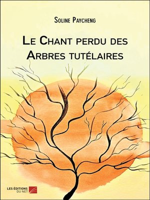 cover image of Le Chant perdu des Arbres tutélaires